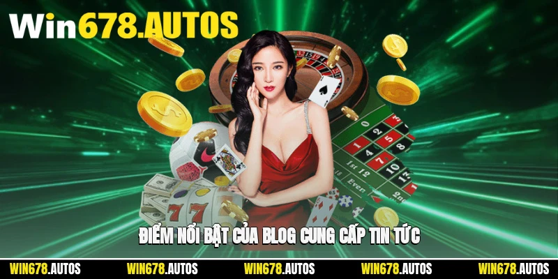 ✨ Điểm nổi bật của blog cung cấp tin tức