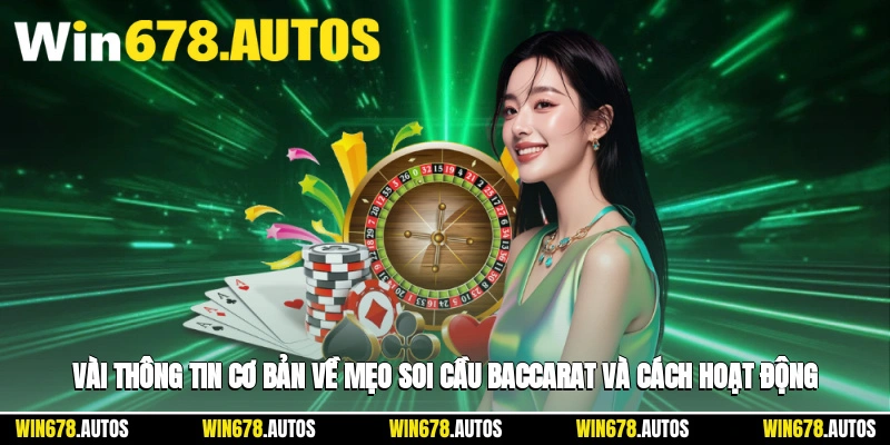 📌 Vài thông tin cơ bản về mẹo soi cầu baccarat và cách thức hoạt động
